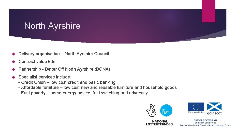 North Ayrshire Delivery organisation – North Ayrshire Council Contract value £ 3 m Partnership