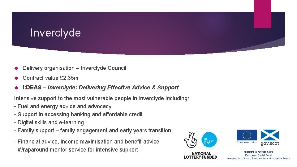 Inverclyde Delivery organisation – Inverclyde Council Contract value £ 2. 35 m I: DEAS