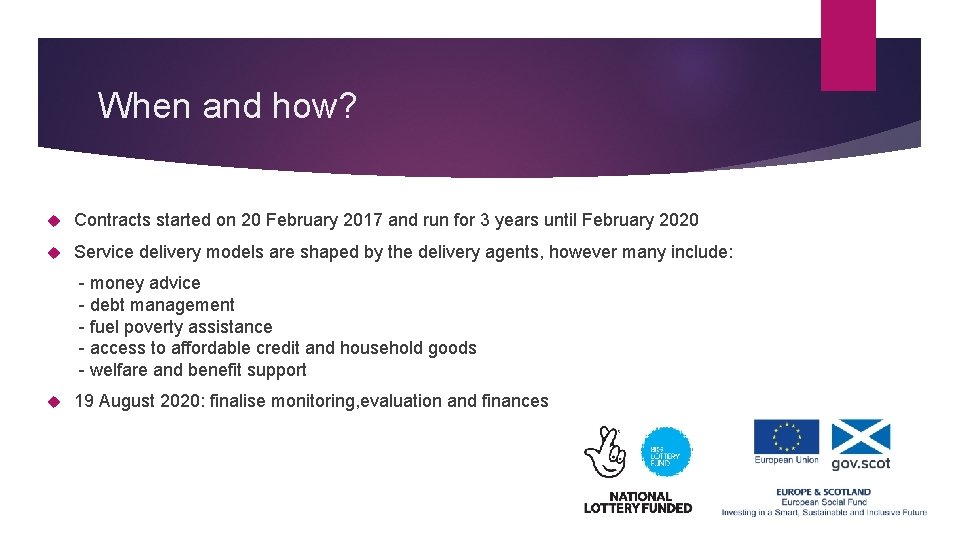 When and how? Contracts started on 20 February 2017 and run for 3 years