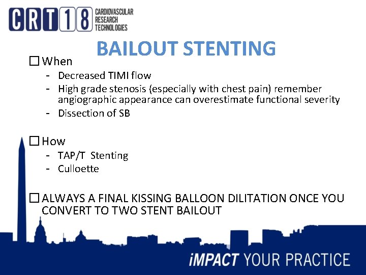 � When BAILOUT STENTING - Decreased TIMI flow - High grade stenosis (especially with