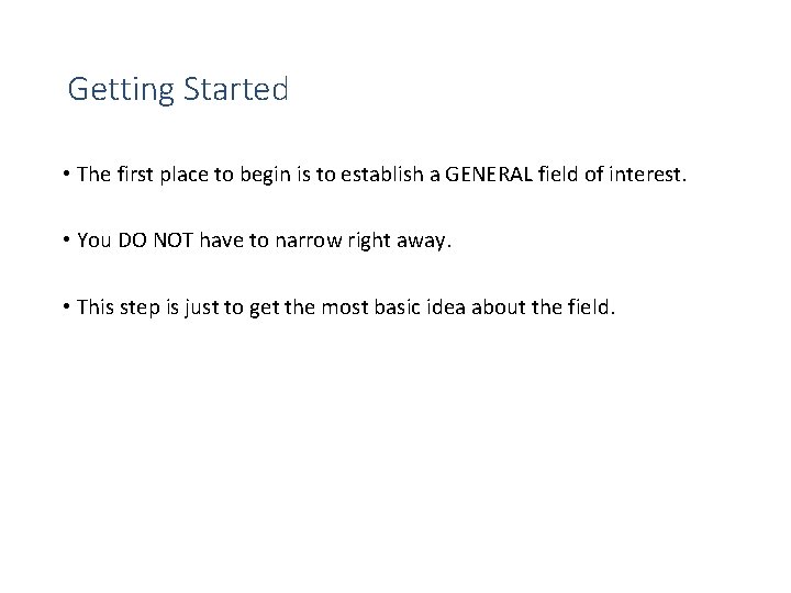 Getting Started • The first place to begin is to establish a GENERAL field