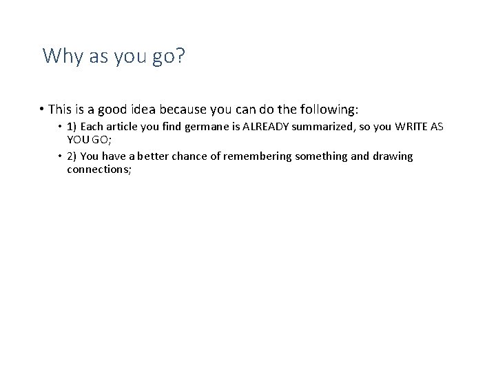 Why as you go? • This is a good idea because you can do