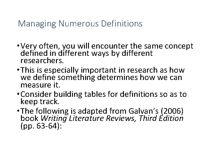 Managing Numerous Definitions • Very often, you will encounter the same concept defined in