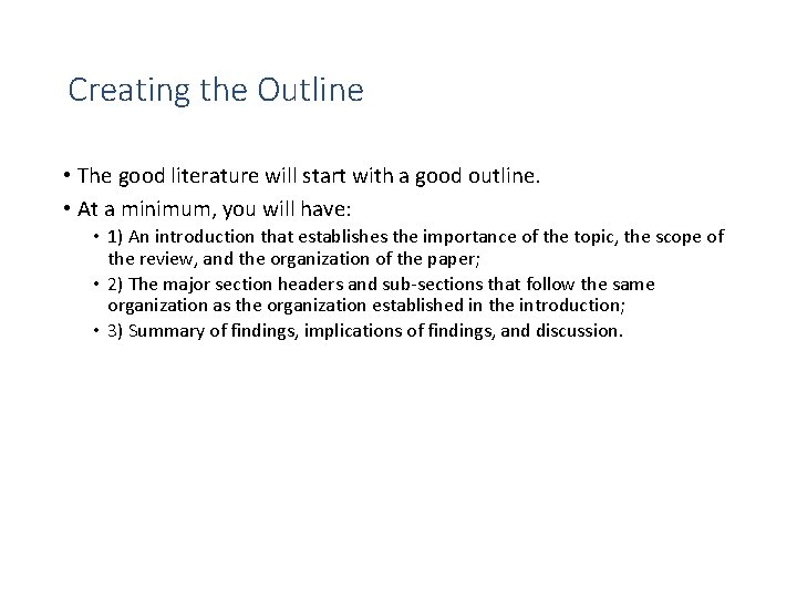 Creating the Outline • The good literature will start with a good outline. •