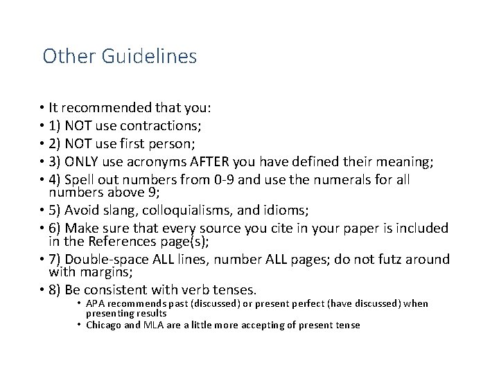 Other Guidelines • It recommended that you: • 1) NOT use contractions; • 2)