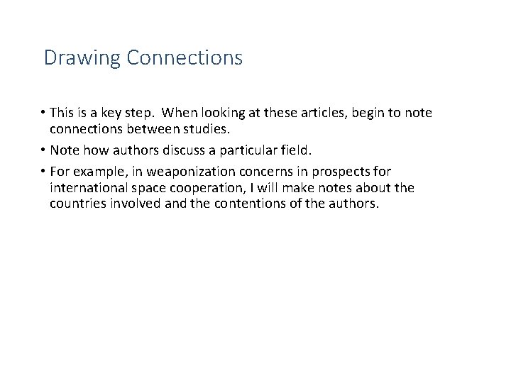 Drawing Connections • This is a key step. When looking at these articles, begin