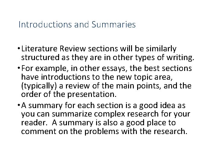 Introductions and Summaries • Literature Review sections will be similarly structured as they are