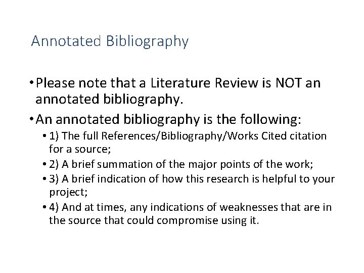 Annotated Bibliography • Please note that a Literature Review is NOT an annotated bibliography.