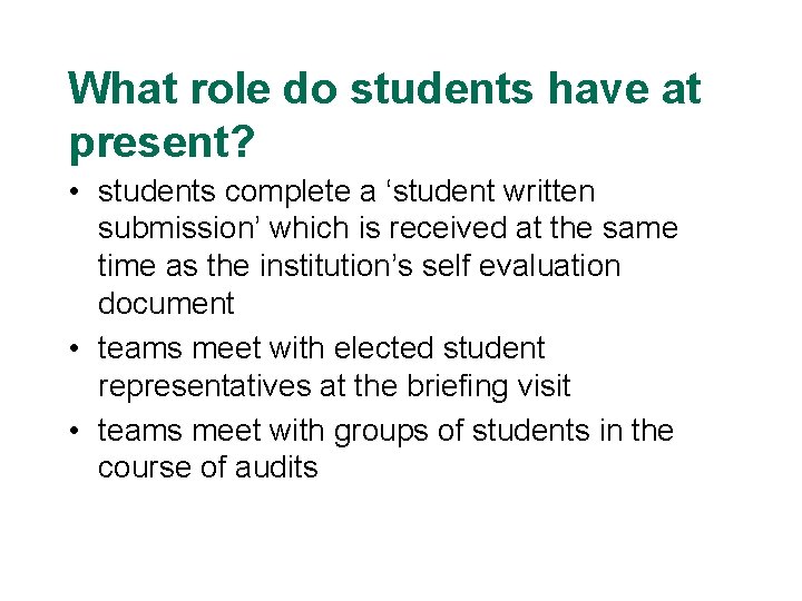 What role do students have at present? • students complete a ‘student written submission’