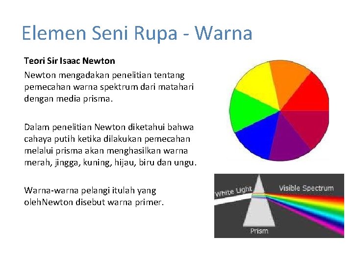 Elemen Seni Rupa - Warna Teori Sir Isaac Newton mengadakan penelitian tentang pemecahan warna