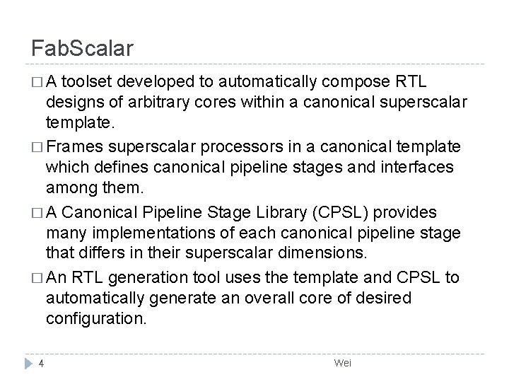 Fab. Scalar �A toolset developed to automatically compose RTL designs of arbitrary cores within Fab. Scalar �A toolset developed to automatically compose RTL designs of arbitrary cores within