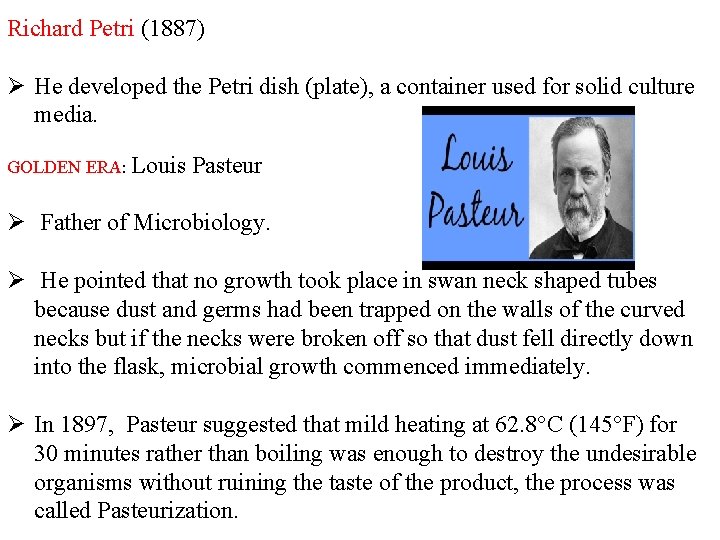 Richard Petri (1887) Ø He developed the Petri dish (plate), a container used for