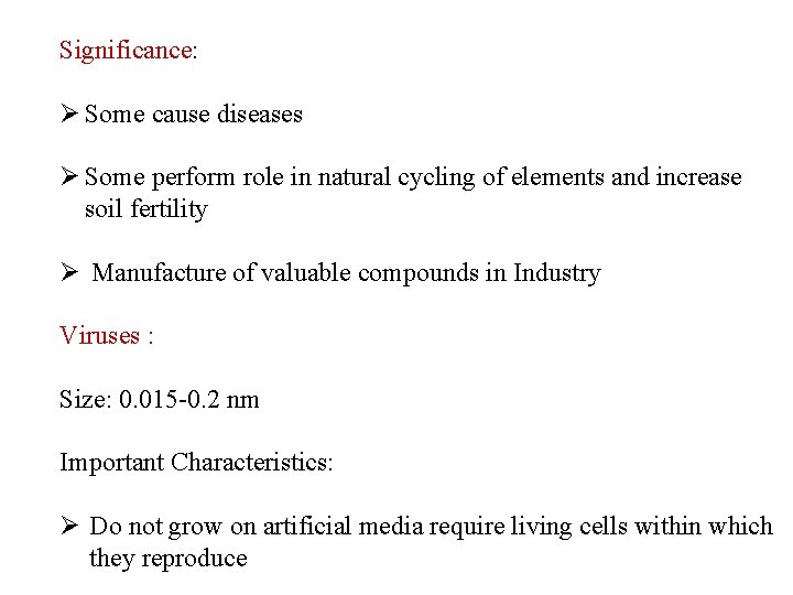 Significance: Ø Some cause diseases Ø Some perform role in natural cycling of elements