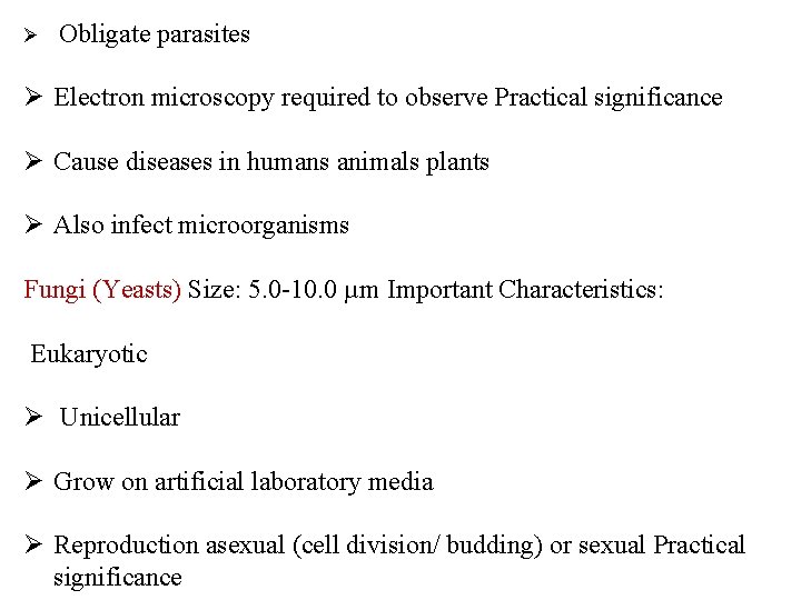 Ø Obligate parasites Ø Electron microscopy required to observe Practical significance Ø Cause diseases