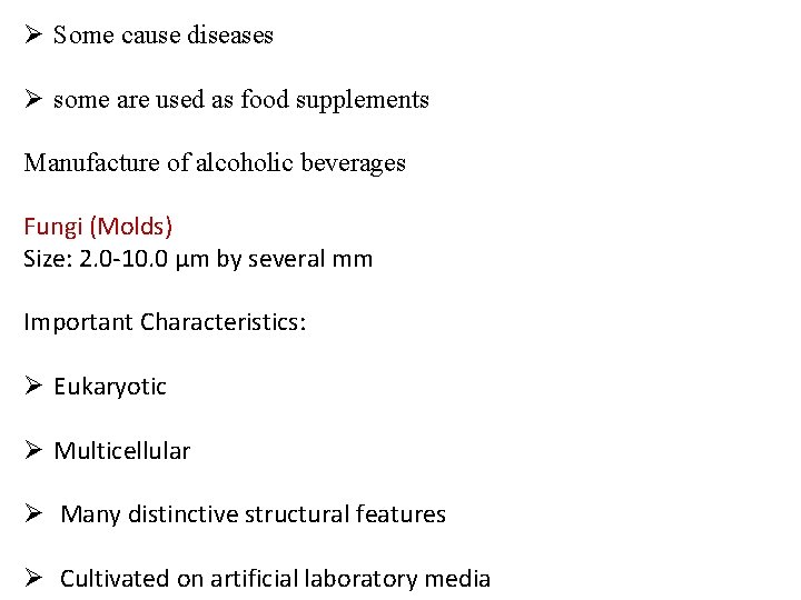 Ø Some cause diseases Ø some are used as food supplements Manufacture of alcoholic