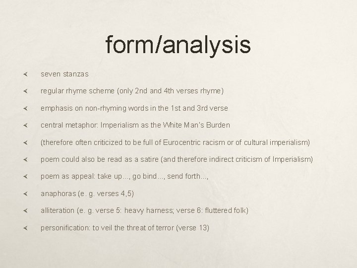 form/analysis seven stanzas regular rhyme scheme (only 2 nd and 4 th verses rhyme) form/analysis seven stanzas regular rhyme scheme (only 2 nd and 4 th verses rhyme)