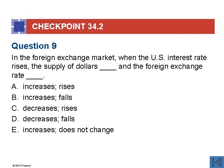 CHECKPOINT 34. 2 Question 9 In the foreign exchange market, when the U. S.