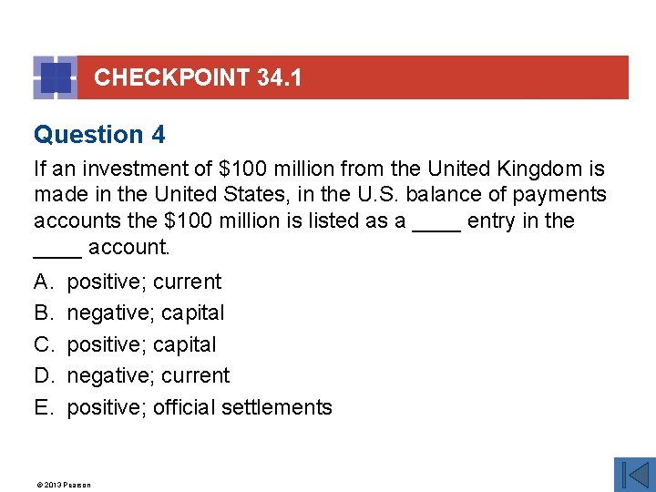 CHECKPOINT 34. 1 Question 4 If an investment of $100 million from the United