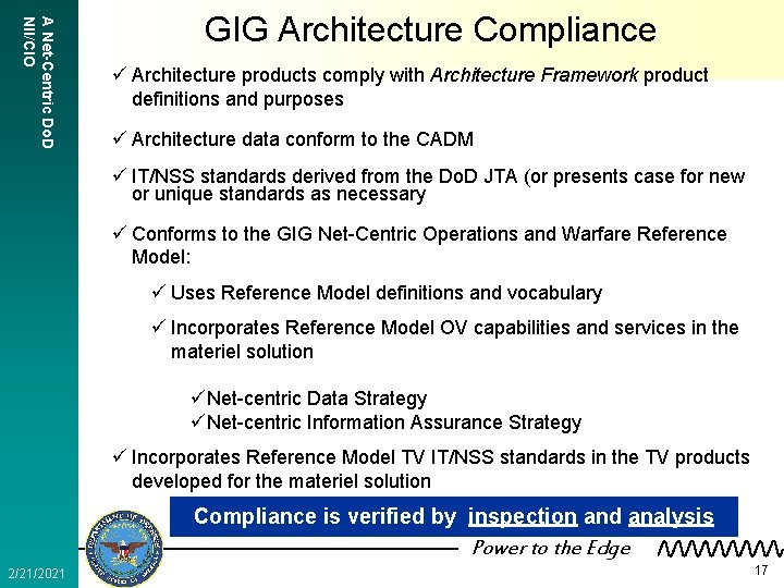A Net-Centric Do. D NII/CIO GIG Architecture Compliance ü Architecture products comply with Architecture