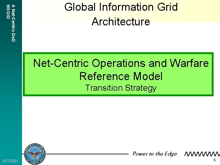A Net-Centric Do. D NII/CIO Global Information Grid Architecture Net-Centric Operations and Warfare Reference