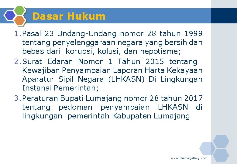 Dasar Hukum 1. Pasal 23 Undang-Undang nomor 28 tahun 1999 tentang penyelenggaraan negara yang