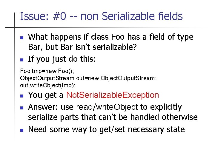 Issue: #0 -- non Serializable fields n n What happens if class Foo has