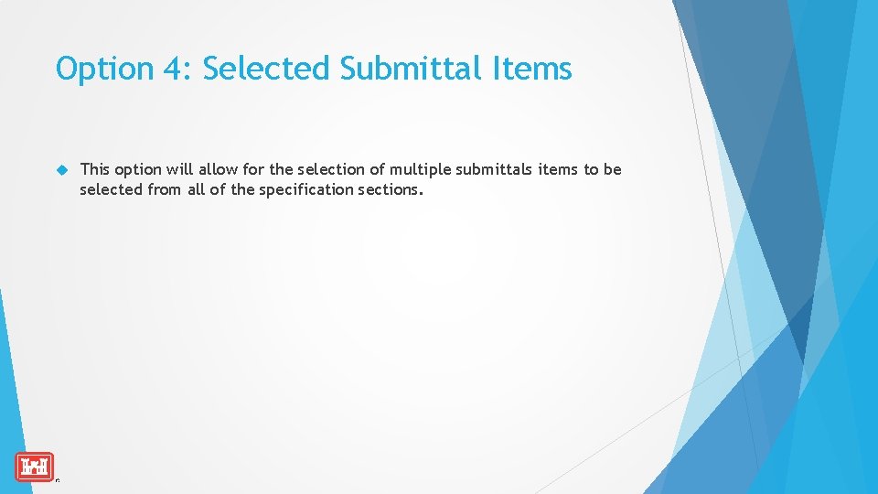 Option 4: Selected Submittal Items This option will allow for the selection of multiple