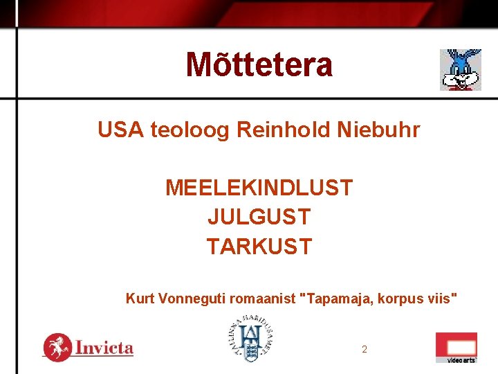 Mõttetera USA teoloog Reinhold Niebuhr MEELEKINDLUST JULGUST TARKUST Kurt Vonneguti romaanist "Tapamaja, korpus viis"