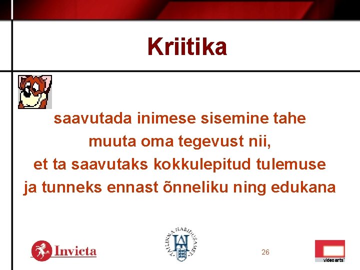 Kriitika saavutada inimese sisemine tahe muuta oma tegevust nii, et ta saavutaks kokkulepitud tulemuse