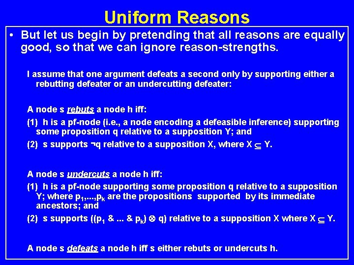 Uniform Reasons • But let us begin by pretending that all reasons are equally