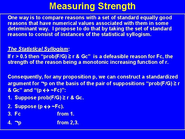 Measuring Strength One way is to compare reasons with a set of standard equally
