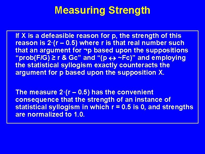 Measuring Strength If X is a defeasible reason for p, the strength of this