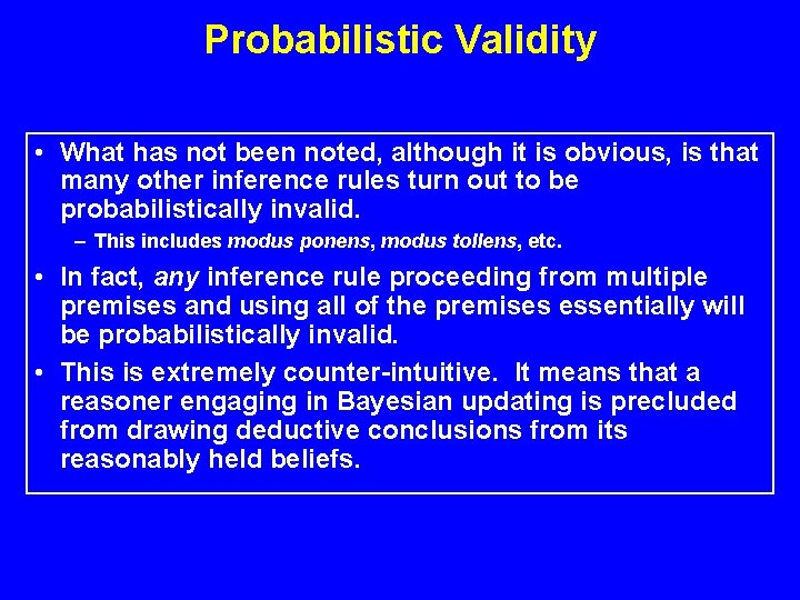 Probabilistic Validity • What has not been noted, although it is obvious, is that
