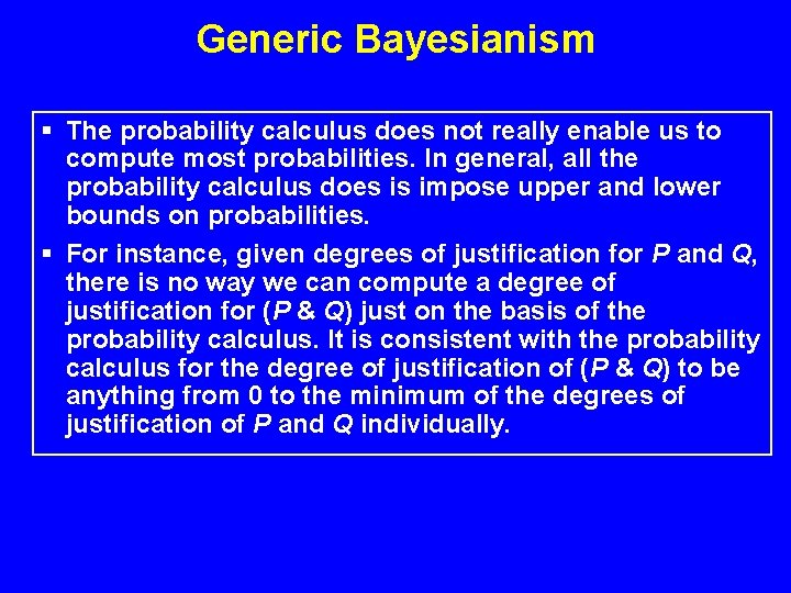 Generic Bayesianism § The probability calculus does not really enable us to compute most