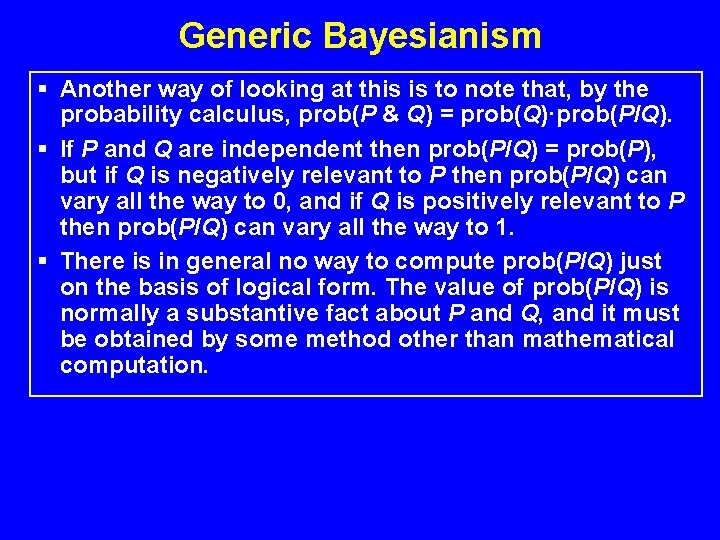 Generic Bayesianism § Another way of looking at this is to note that, by