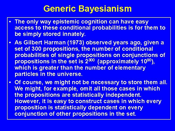 Generic Bayesianism • The only way epistemic cognition can have easy access to these