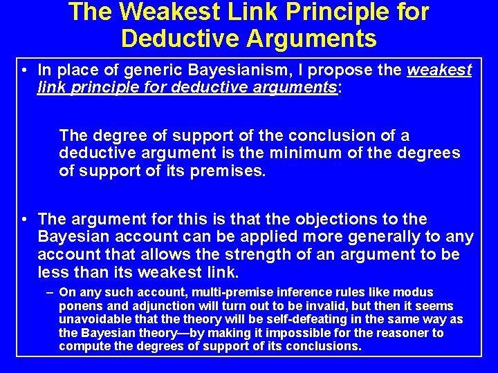 The Weakest Link Principle for Deductive Arguments • In place of generic Bayesianism, I