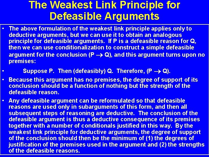 The Weakest Link Principle for Defeasible Arguments • The above formulation of the weakest