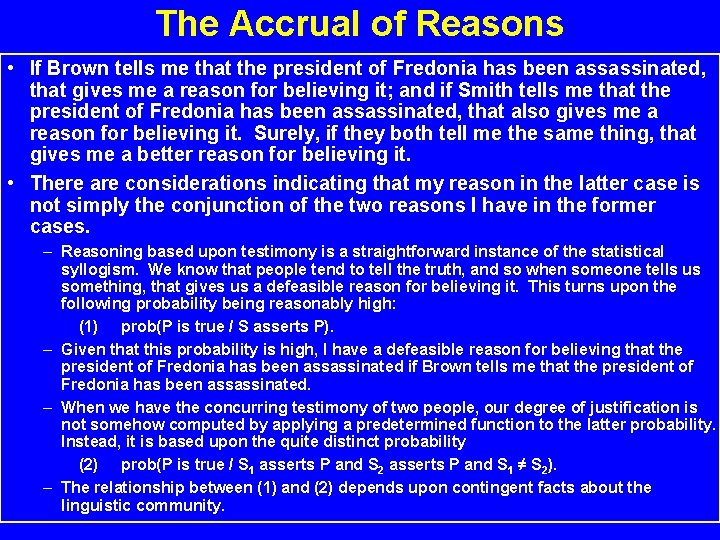 The Accrual of Reasons • If Brown tells me that the president of Fredonia