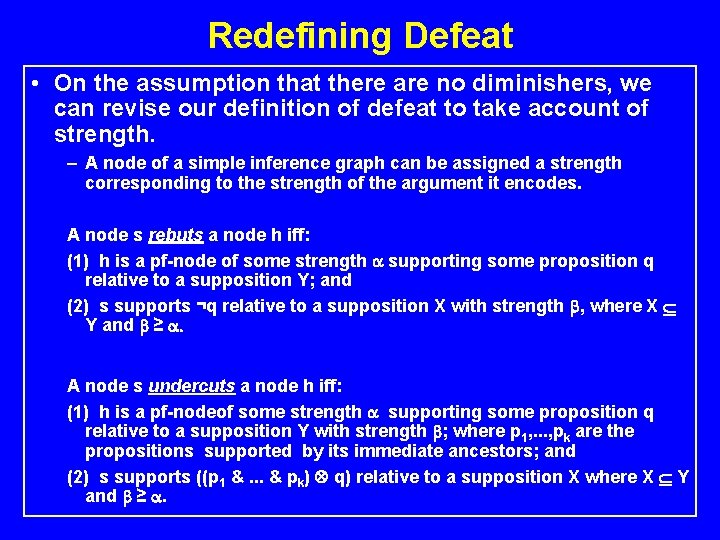 Redefining Defeat • On the assumption that there are no diminishers, we can revise