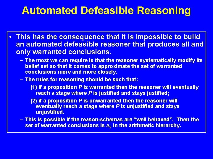 Automated Defeasible Reasoning • This has the consequence that it is impossible to build