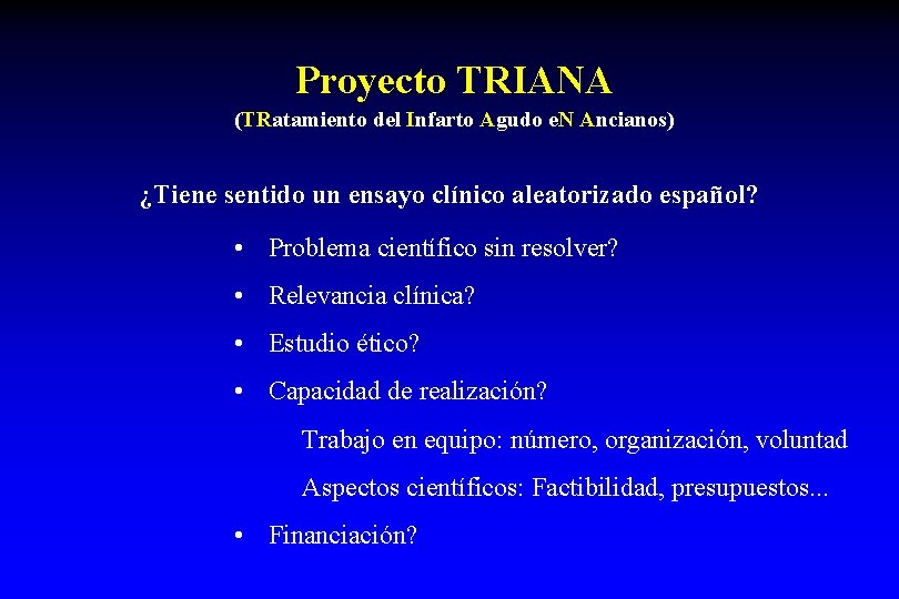 Proyecto TRIANA (TRatamiento del Infarto Agudo e. N Ancianos) ¿Tiene sentido un ensayo clínico