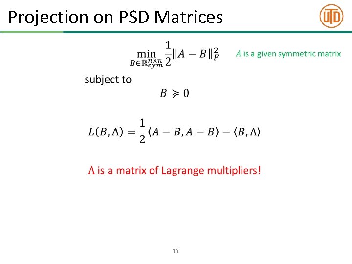 Projection on PSD Matrices • 33 
