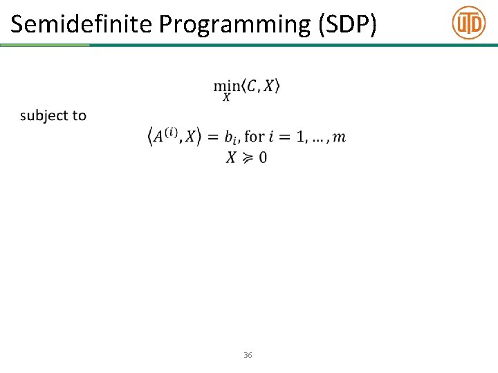 Semidefinite Programming (SDP) • 36 