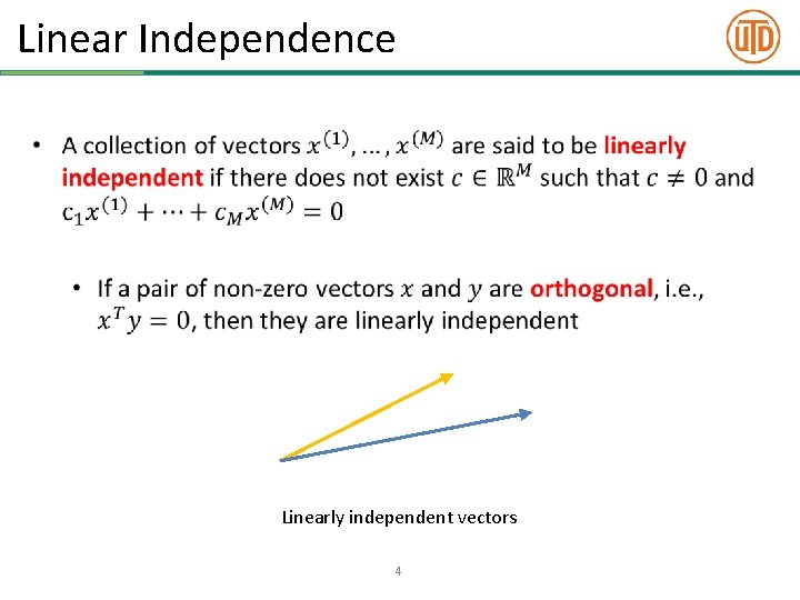 Linear Independence • Linearly independent vectors 4 