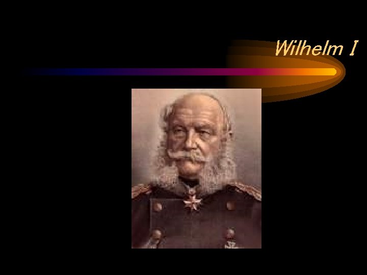 Wilhelm I 