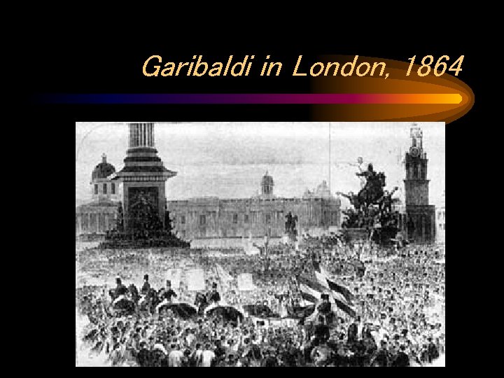 Garibaldi in London, 1864 