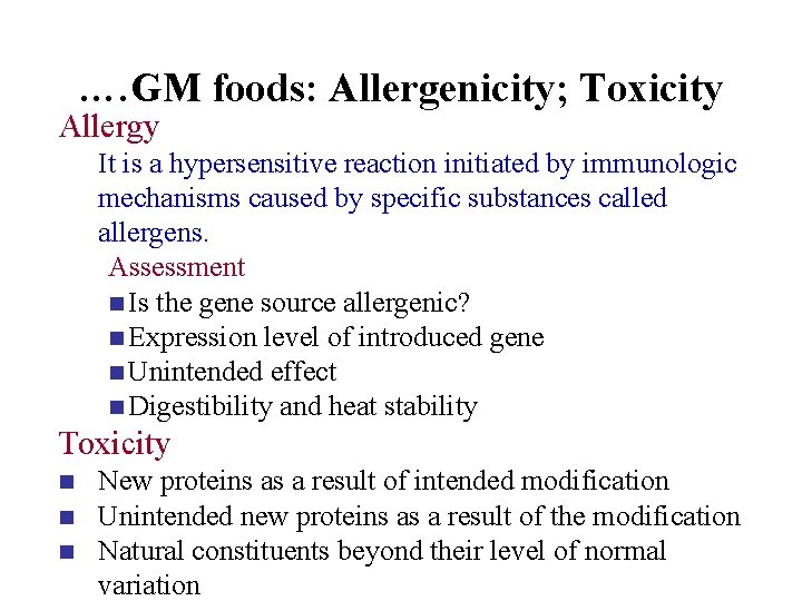 …. GM foods: Allergenicity; Toxicity Allergy It is a hypersensitive reaction initiated by immunologic