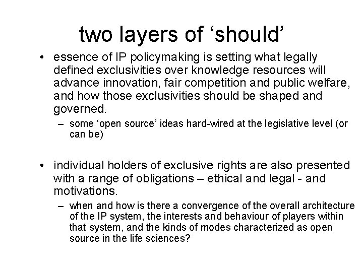 two layers of ‘should’ • essence of IP policymaking is setting what legally defined