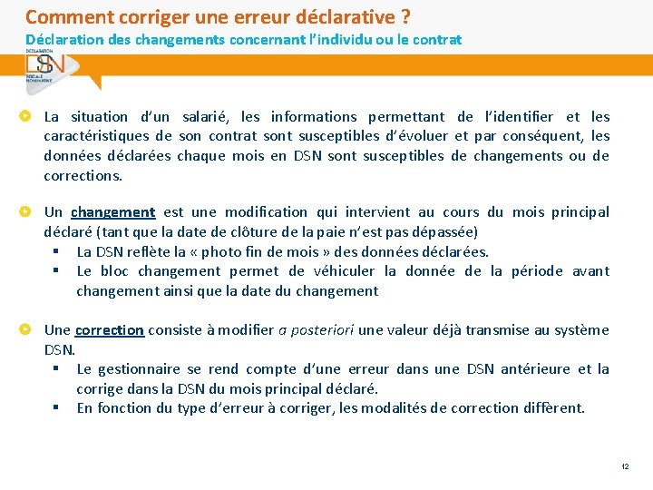 Comment corriger une erreur déclarative ? Déclaration des changements concernant l’individu ou le contrat